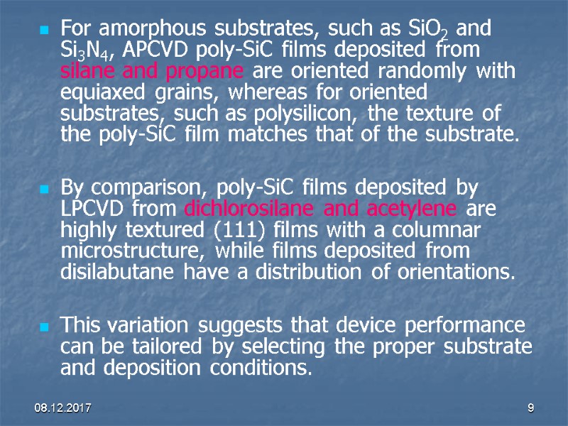 08.12.2017 9 For amorphous substrates, such as SiO2 and Si3N4, APCVD poly-SiC films deposited